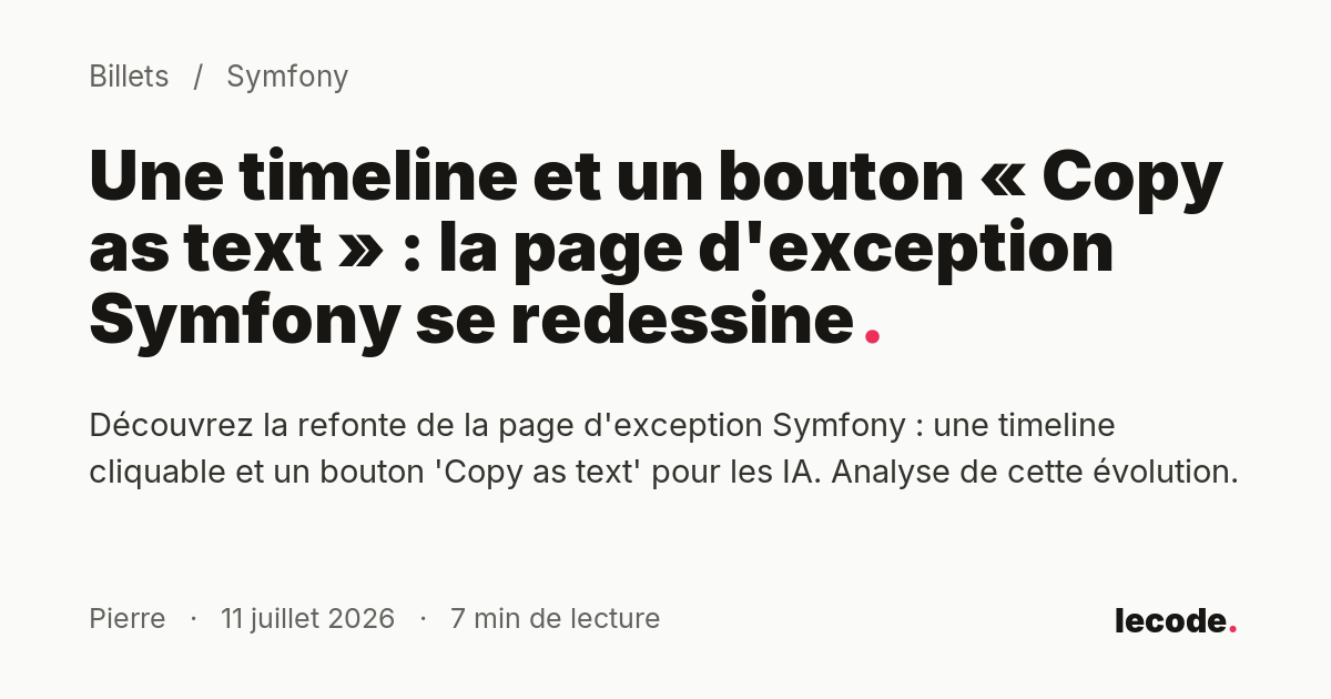Une timeline et un bouton « Copy as text » : la page d'exception Symfony se redessine