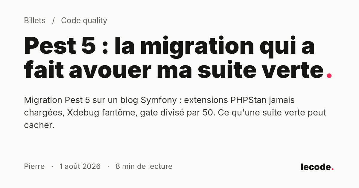 Illustration de l'article : Pest 5 : migrer sa suite Symfony et découvrir ce que la QA cachait • Lecode