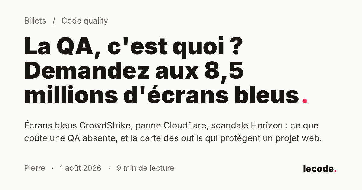 La QA, c'est quoi ? Demandez aux 8,5 millions d'écrans bleus